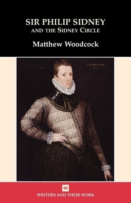 Sidney and His Circle by Woodcock, Matthew