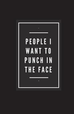 People I Want To Punch In The Face by Nellie, Nifty