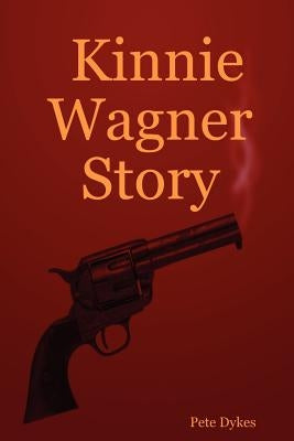 Kinnie Wagner Story by Dykes, Pete