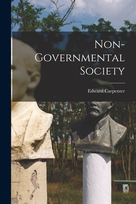 Non-governmental Society by Edward, Carpenter