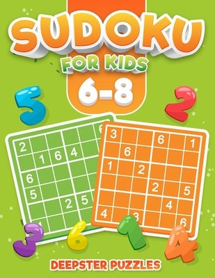 Sudoku for Kids 6-8: Sudoku fo kids ages 6-8 - Kids sudoku easy - Large Print by Hogan, Rowan