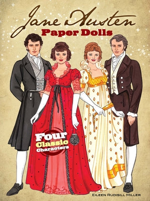 Jane Austen Paper Dolls: Four Classic Characters by Miller, Eileen Rudisill