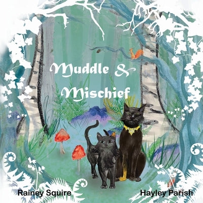 Muddle and Mischief by Squire, Rainey