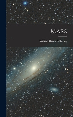 Mars by Pickering, William Henry