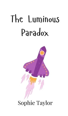 The Luminous Paradox by Taylor, Sophie