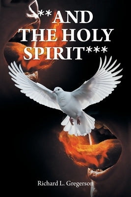 **And the Holy Spirit*** by Gregerson, Richard L.