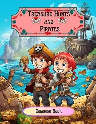 Treasure Hunts and Pirates: Coloring Book by Hazra, A.