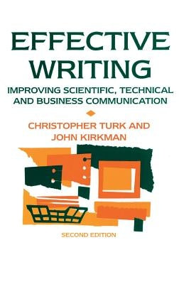 Effective Writing: Improving Scientific, Technical and Business Communication by Kirkman, John