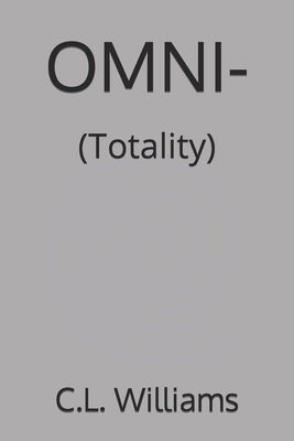 Omni-: (Totality) by Wood, Luke