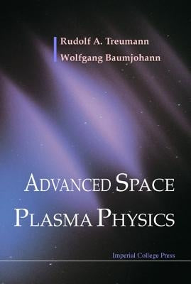 Advanced Space Plasma Physics by Baumjohann, Wolfgang