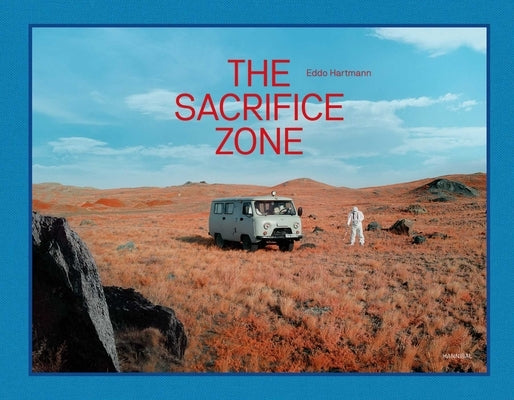 The Sacrifice Zone by Hartmann, Eddo
