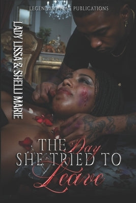 The Day She Tried to Leave: A Domestic Violence Standalone by Marie, Shelli