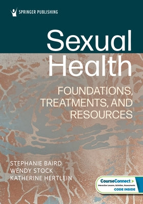 Sexual Health: Foundations, Treatments, and Resources by Baird, Stephanie