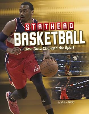Stathead Basketball: How Data Changed the Sport by Bradley, Michael