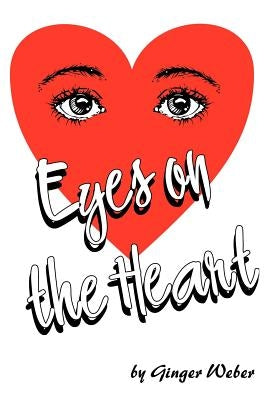 Eyes on the Heart by Weber, Ginger