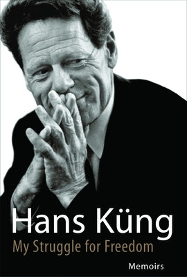 My Struggle for Freedom: Memoirs by Kung, Hans