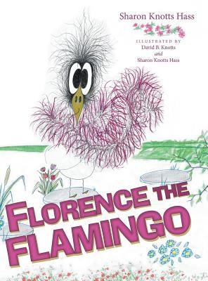 Florence the Flamingo by Hass, Sharon Knotts