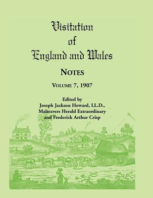 Visitation of England and Wales Notes, Volume 7, 1907 by Howard, Joseph Jackson