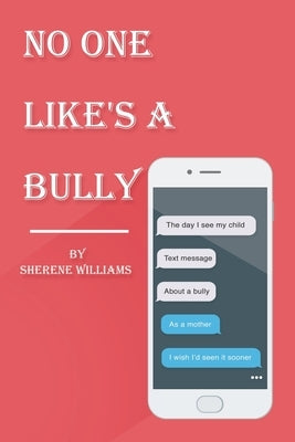 No One Like's A Bully by Williams, Sherene