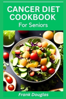 Cancer diet cookbook by Douglas, Frank