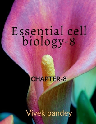 Essential cell Biology -8 by Pandey, Vivek