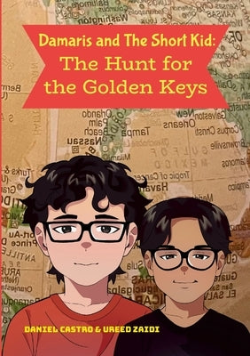 Damaris and The Short Kid: The Hunt for the Golden Keys by Castro, Daniel