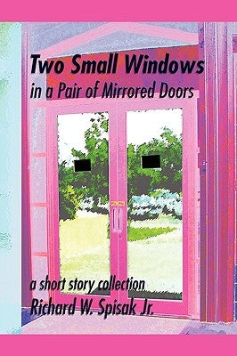 Two Small Windows in a Pair of Mirrored Doors by Spisak, Richard W., Jr.