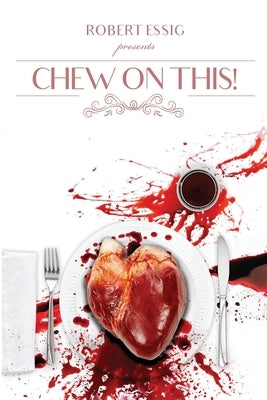 Chew on This! by Essig, Robert