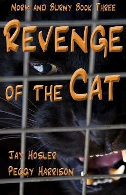 Revenge of the Cat: Norm and Burny Book Three by Harrison, Peggy