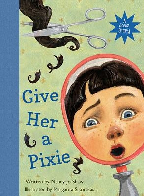 Give Her a Pixie by Shaw, Nancy Jo