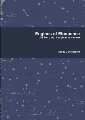 Engines of Eloquence by Cunningham, Sandy