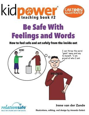 Be Safe with Feelings & Words: How to Feel Safe and ACT Safely from the Inside Out by Golert, Amanda