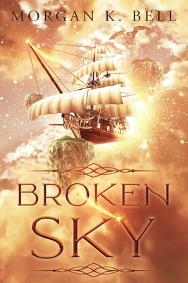 Broken Sky by Bell, Morgan K.