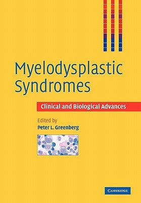 Myelodysplastic Syndromes: Clinical and Biological Advances by Greenberg, Peter L.
