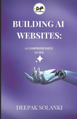 Building AI Websites: A Comprehensive Guide by Solanki, Pawan
