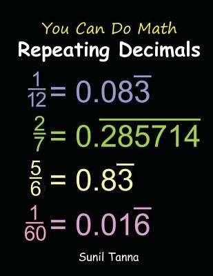 You Can Do Math: Repeating Decimals by Tanna, Sunil