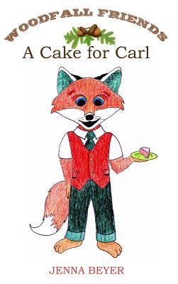 A Cake for Carl by Beyer, Jenna