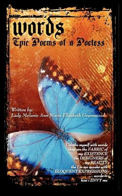 words - Epic Poems of a Poetess by Greenwood, Melanie
