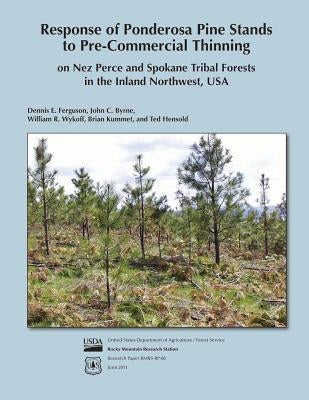Response of Pondersoa Pine Stands to Pre-Commercial Thinning on Nez Perce and Spokane Tribal Forests in the Inland Northwest, USA by Ferguson
