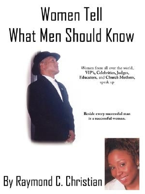 Women Tell What Men Should Know by Christian, Raymond C.