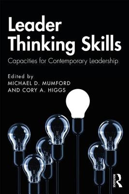 Leader Thinking Skills: Capacities for Contemporary Leadership by Mumford, Michael D.