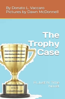 The Trophy Case: A Just N. Time Novel by McDonnell, Dawn
