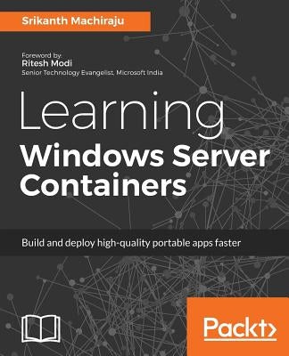 Learning Windows Server Containers by Machiraju, Srikanth