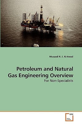 Petroleum and Natural Gas Engineering Overview by N. J. Al-Awad, Musaed