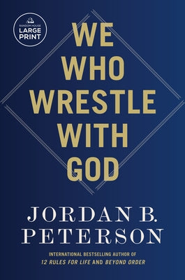 We Who Wrestle with God by Peterson, Jordan B.