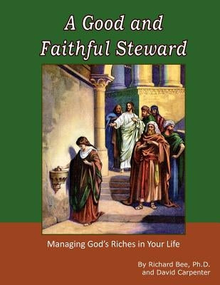 A Good and Faithful Steward by Carpenter, David