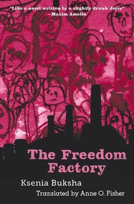The Freedom Factory by Buksha, Ksenia