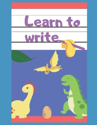 learn to write: tracing book - alphabet - ages 3-6 preschool dinoasur version by Carrasco, Emilio