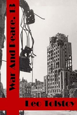 War and Peace Book Thirteen: (Leo Tolstoy Classics Collection) by Tolstoy, Leo