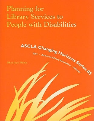 Planning for Library Services to People with Disabilities by Rubin, Rhea Joyce